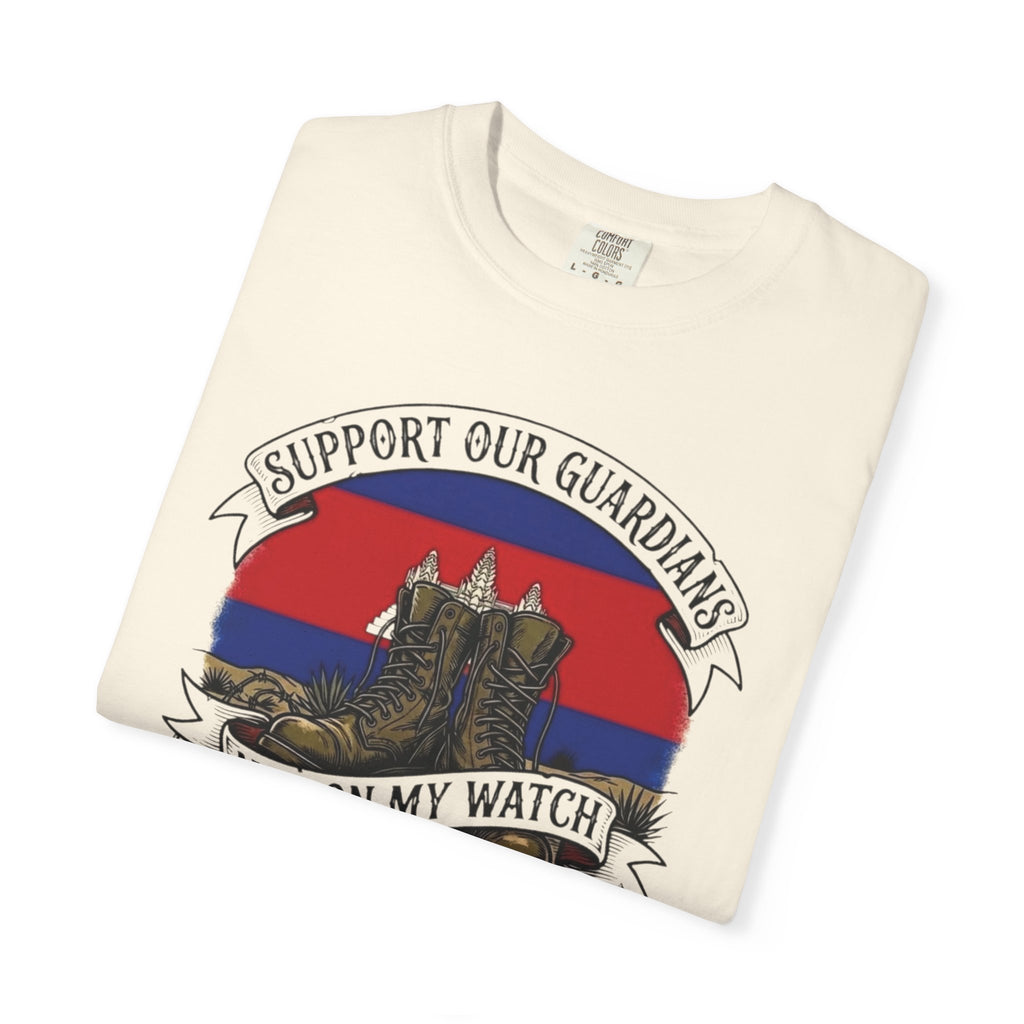 Support Our Guardians Not On My Watch T-shirt | Defending Our Borders
